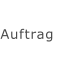 Auftrag